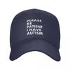 Please Be Patient I Have Autism Letter Print Baseball Cap for Unisex Women Adjustable Adult Dad Hat Outdoor Snapback Caps