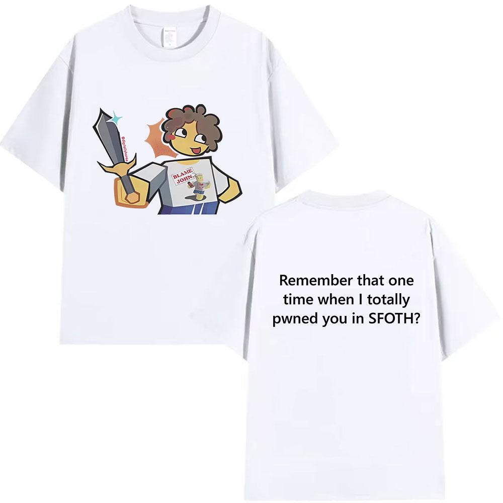 Funny Blame John Meme T Shirt Shedletsky Forsaken Print Short Sleeve Tshirts Unisex Women Casual Cotton High Quality Tshirt Tops