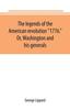 Книга The Legends of the American Revolution 1776. Or, Washington and His Generals