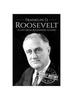 Книга Franklin D. Roosevelt : A Life From Beginning To End