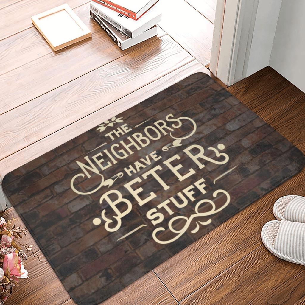 The Neighbors Have Better Stuff Humorous Doormat Anti-Slip Entrance Kitchen Bathroom Door Floor Mats Bedroom Balcony Carpet Rug