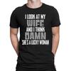 I Look At My Wife and Think Shes A Lucky Woman Mens Gift T-Shirt Marriage