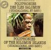 CD РАЗЛИЧНЫЕ - Полифонии Соломоновых островов LDX274663 Le Chant Du Mon 1990 Франция Народная Б/У