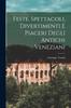 Книга Feste, Spettacoli, Divertimenti E Piaceri Degli Antichi Veneziani