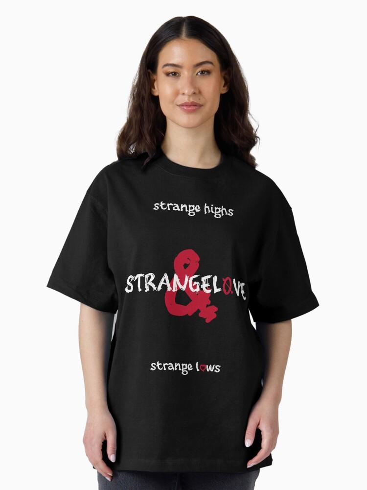 StrangeLove (For Dark background) Oversized T-Shirt