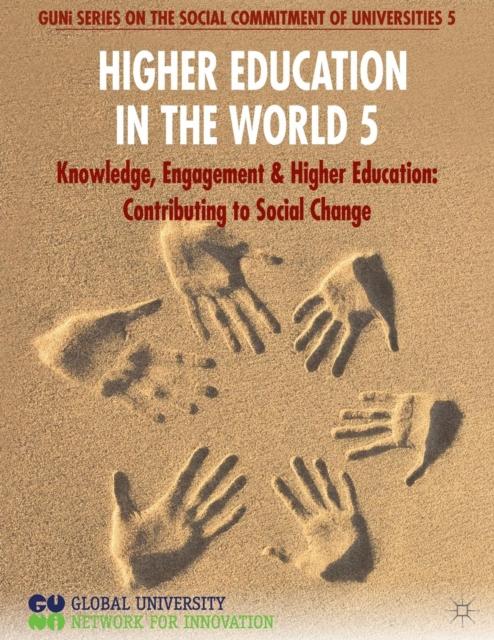 Книга Higher Education In the World 5 : Knowledge, Engagement and Higher Education: Contributing To Social Change