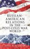 Книга Russian-American Relations In the Post-Cold War World