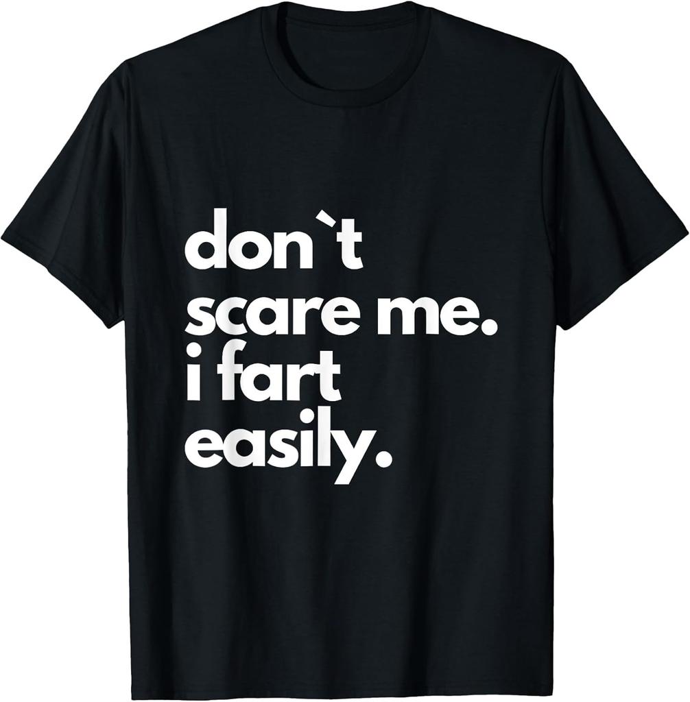 NEW LIMITED! Don't Scare Me I Fart Easily Funny Tee - MADE IN USA