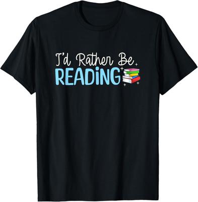 I'd Rather Be Reading Cute Book Reader Saying Bookworm Quote T-Shirt