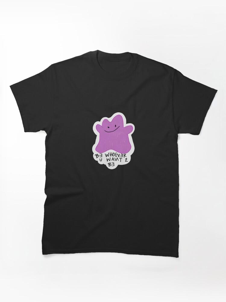 Pokémon ditto gives some inspiration Classic T-Shirt