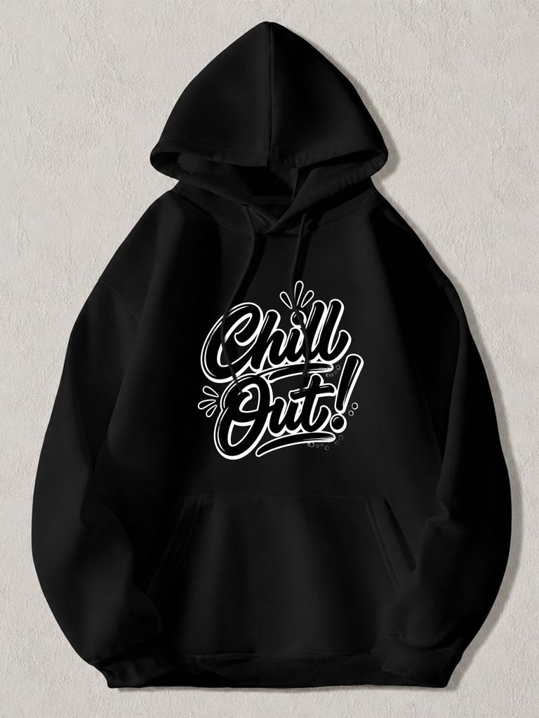 Black Pullover Hoodie with White "Chill Out!" Graphic Print Casual Long Sleeve Sweatshirt with Kangaroo Pocket And Drawstring Hood