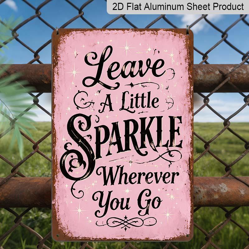 2D Flat Leave A Little Sparkle Wherever You Go Pink Vintage Metal Sign - 8.0x12.0inch Aluminum Wall Art, Girls Room Bedroom Boho Inspirational Decor