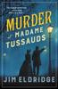 The Murder At Madame Tussauds : The Gripping Historical Whodunnit Book