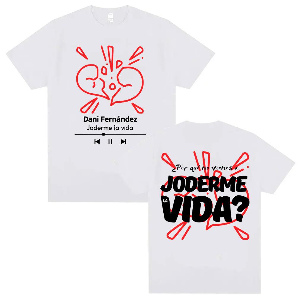 DANI FERNÁNDEZ JODERME LA VIDA Album Merch T Shirts Unisex Women Fashion Retro Summer Tshirt Hip Hop 100 Cotton T Shirt