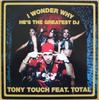 12inch Record TONY TOUCH, TOTAL - I Wonder Why? (He's The Greatest DJ TBV2100 Tommy Boy 2000 UK Dance & Electronica Used