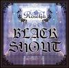BLACK SHOUT (regular Edition)