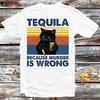 230 Gsm 100% Cotton Tequila Because Murder Is Wrong Funny Murderer Cat T Shirt Vintage Retro Cool Gift Mens Womens Unisex Cartoon Anime Top Tee B897