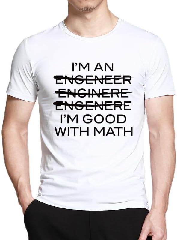Funny Slogan Men T Shirt I m an Engineer I m Good with Math Letters Casual t shirt