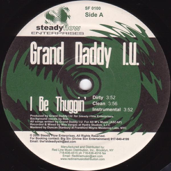 12inch Record GRAND DADDY I.U. - I Be Thuggin' / Mack Of The Year SF0100 STEADY FLOW ENT 2005 US Rap & Hip-Hop/R&B Used