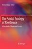 Книга The Social Ecology of Resilience : A Handbook of Theory and Practice