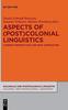 The Aspects of (Post)Colonial Linguistics : Current Perspectives and New Approaches Book