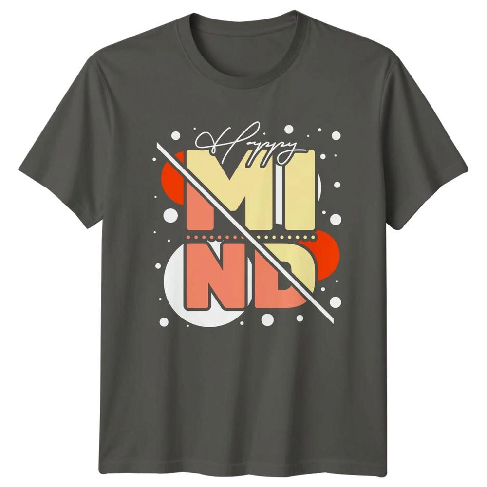 Happy Mind TShirt Positivity Unisextal Health Birthday Gift For Him And Her
