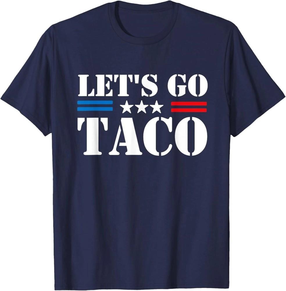 Lets Go Taco Meme Trump Always Chickens Out Funny Unisex T-Shirt Unisex T-Shirt