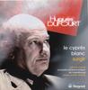 CD Юг Дюфурт, Г?РАРД КОСС?, ОРХ - Ле Кипр?s Blanc - Surgir 1C1112 Тимпаны 2007 Европа Классика Б/У
