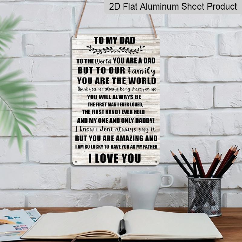 2D Flat 1pc "To My Dad I Love You" Metal Sign 7.87x11.81inch - Aluminum Heartwarming Father's Day Decor for Home, Bedroom, Man Cave - Durable