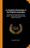 Книга A Complete Etymology Of The English Languages Containing The Anglo Saxon French by William W. Smith - Hardback