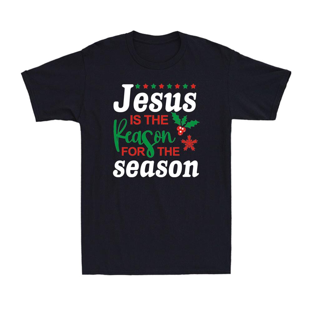 Jesus Is The Reason For The Season Funny Jesus Religious Christmas Men's T-Shirt