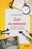 Книга Ecrire Ses Memoires : Transmettre Son Histoire Et Partager Son Experience.