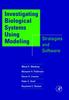 The Investigating Biological Systems Using Modeling : Strategies and Software Book