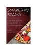Смакер в Испании : Autentiske Spanske Oppskrifter для гурманов