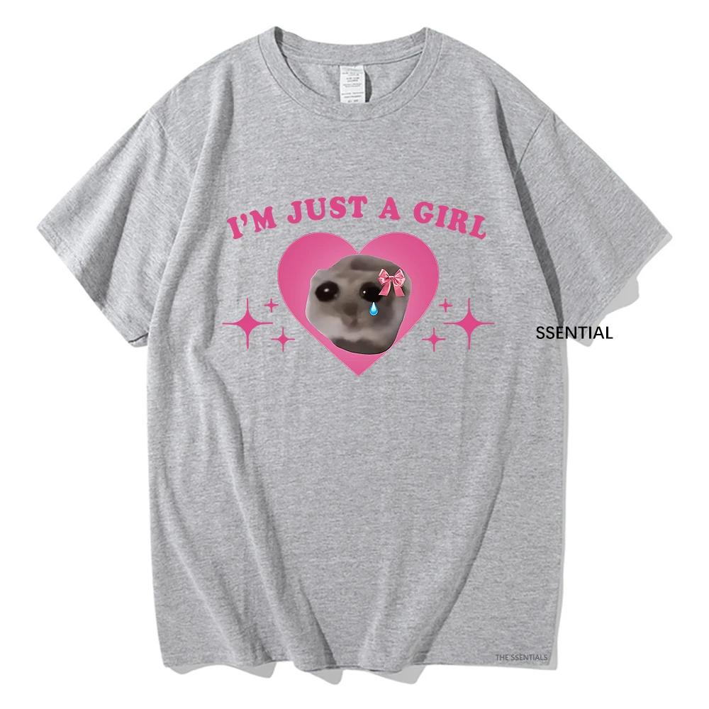 Sad Hamster Meme Im Just A Girl T Shirts Men/Women Clothing Harajuku Aesthetic Tshirt Vintage Unisex Streetwear Cotton Tops