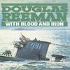 With Blood And Iron by Douglas Reeman Paperback Book 9780099591542