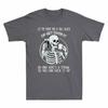 Glass Unisexs Tshirt Pour Skull It A Over Funny Tall You Of Get Let Me Skeleton