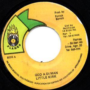 7inch Record LITTLE KIRK - God A Di Man NONE Flames 2001 Jamaica Reggae, Ska & Dub Used