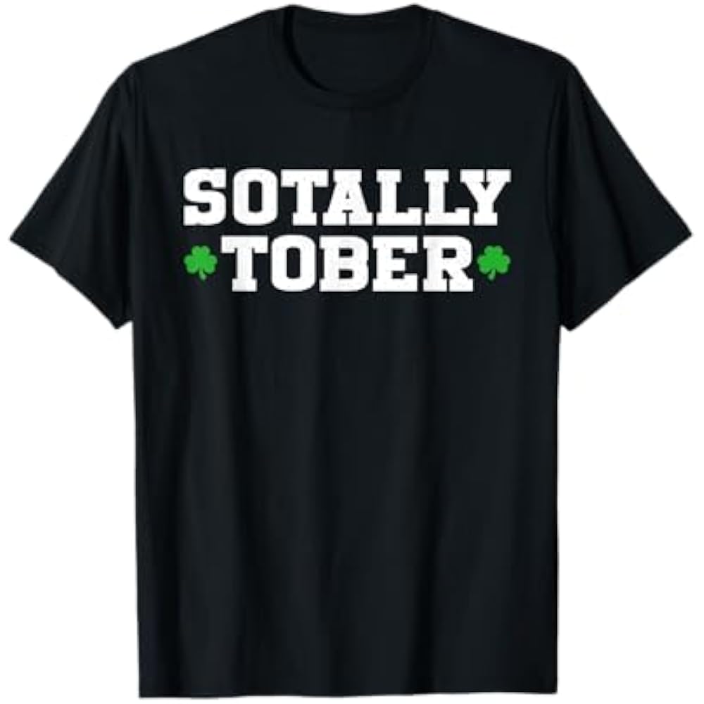 Sotally Tober Clover Funny Irish Bar Irish Pub T Shirt