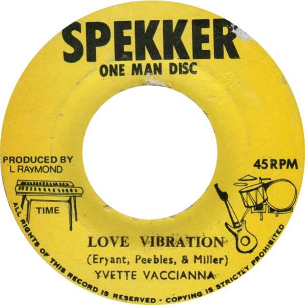 7-дюймовая пластинка YVETTE VACCIANNA / J.C. SPEKKER ONE - Вибрация Любви / Вибрационный Рок НИКАКОГО Spekker One Man Ямайка Регги, Ска и Даб Б/у