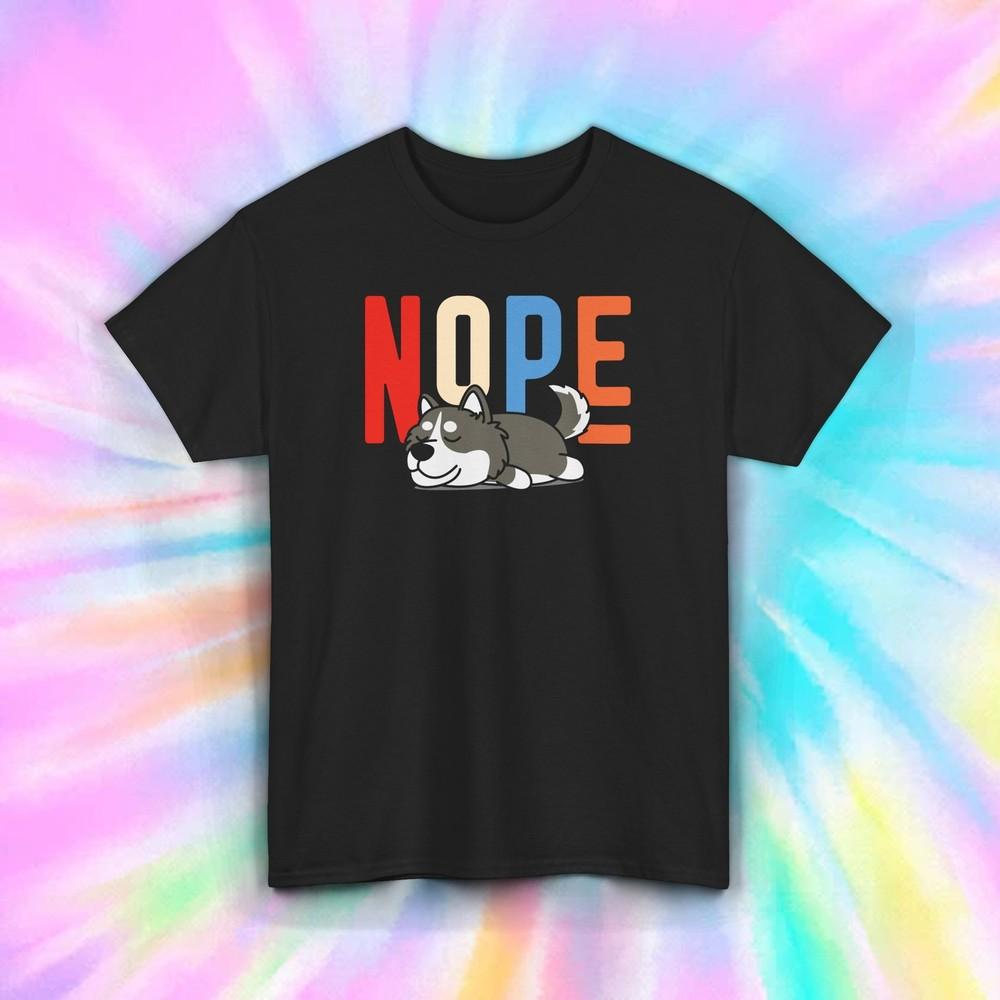 Nope Husky Dog T-Shirt Funny Lazy Pet Lover Puppy Gift Tee S-5XL