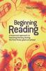 The Beginning Reading : A Balanced Approach To Teaching Reading During the First Three Years At School Book