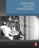Книга Corporate Security Management : Challenges, Risks, and Strategies