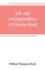 Книга Life and Correspondence of George Read, a Signer of the Declaration of Independence. With Notices of Some of His Contemporaries