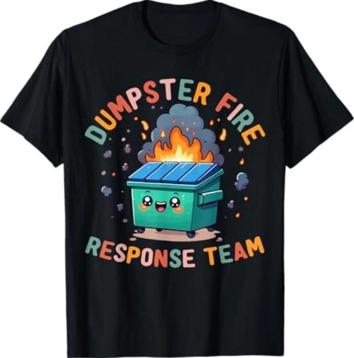 Dumpster Fire Response Team Chaos Funny Meme Kawaii Employee T-Shirt
