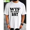 Смешная футболка на 18-летие для мальчиков и девочек - WTFT МОЙ 18! Футболка с жирным текстом, подходит для вечеринок подростков, мягкая, предварительно сжатая, с круглым вырезом, коротким рукавом,