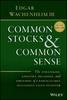 Книга Common Stocks and Common Sense : The Strategies, Analyses, Decisions, and Emotions of a Particularly Successful Value Investor
