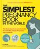 Книга The Simplest Pregnancy Book In the World : The Illustrated, Grab-and-Do Guide for a Healthy, Happy Pregnancy and Childbirth