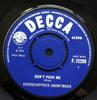 7inch Record HEDGEHOPPERS ANONYMOUS - Don't Push Me F12298 Decca 1965 UK Rock Used
