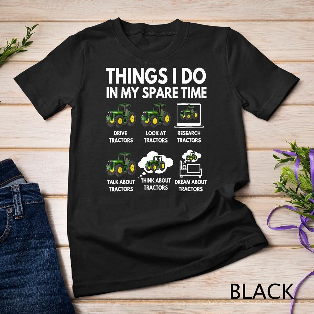 Things I Do In My Spare Time - Farmer and Farming Gift T-Shirt Unisex T-shirt